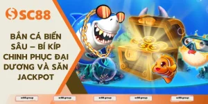 Bắn Cá Biển Sâu – Bí Kíp Chinh Phục Đại Dương Và Săn Jackpot